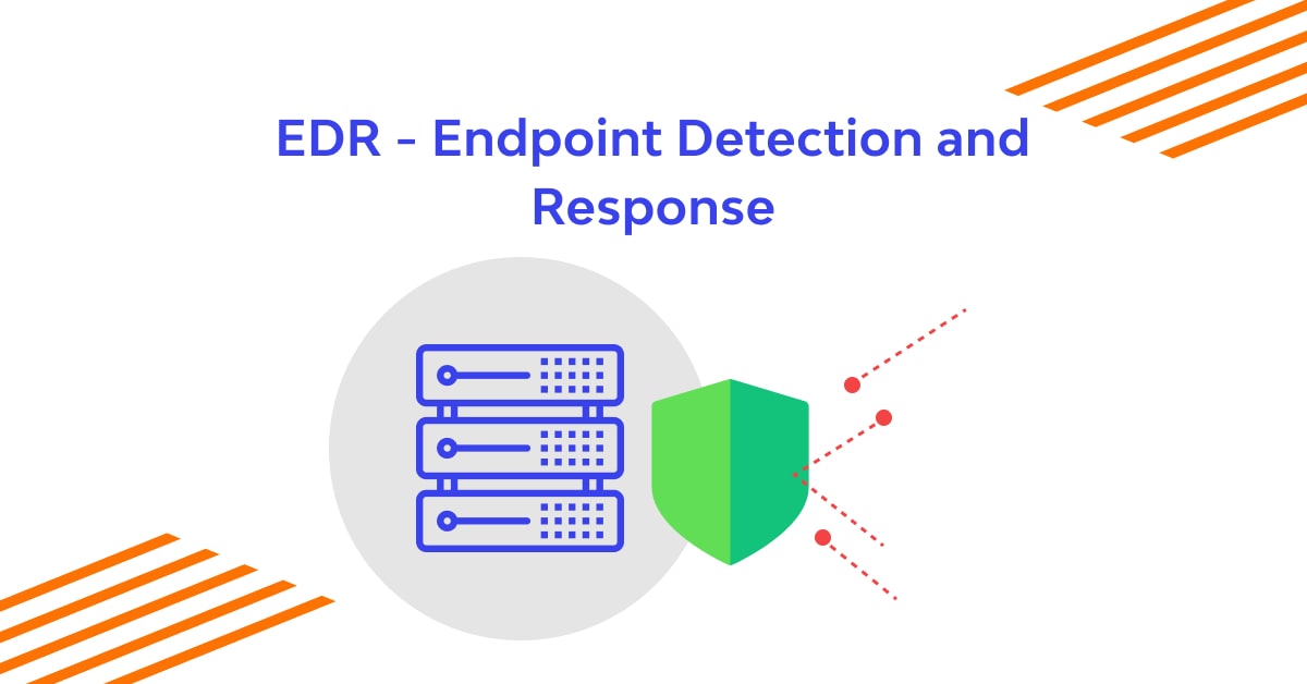 Endpoint Detection and Response, Free - What is EDR Security?